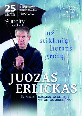 Pirkti bilietus Juozas Erlickas su nauja programa „Už stiklinių lietaus grotų“ I Suncity Hotel Renginių alėja Šiauliai, Suncity hotel Vasaris 25