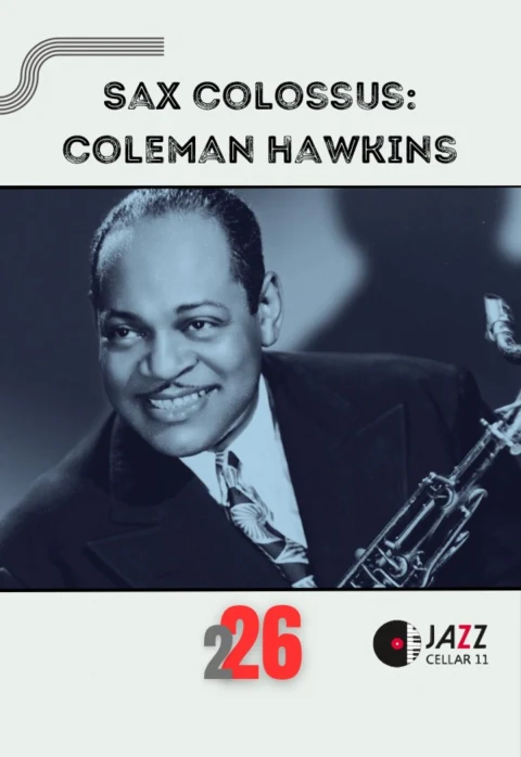 Pirkti bilietus Sax Colossus: Coleman Hawkins Vilnius, Jazz Cellar 11 Vasaris 26