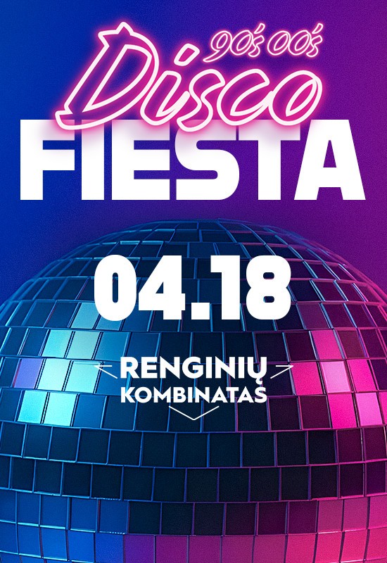 Pirkti bilietus 90's-00's Disco fiesta | Klaipėda Klaipėda, Renginių kombinatas Balandis 18-19