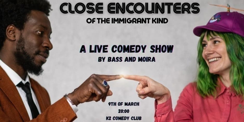 Pirkti bilietus Close Encounters of the Immigrant Kind. Live Comedy Show by Moira Adomaite and Bass Vilnius, K2 Comedy Club Kovas 09