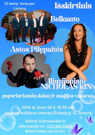 Buy tickets Grupės Belkanto, Astos Pilypaitės ir Nicholas Kin populiariausių dainų ir magijos  vakaras Jonava, Jonavos kultūros centras March 26