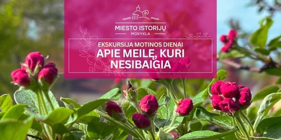 Buy tickets Apie meilę, kuri nesibaigia | Ekskursija Vilniuje Motinos dienai Vilnius, Žaliasis obuolys May 03
