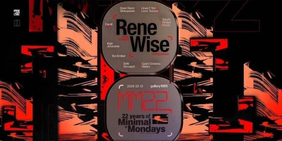 Pirkti bilietus 22 YEARS OF MINIMAL MONDAYS :: RENE WISE // 03.13 Vilnius, Gallery 1986 Kovas 13