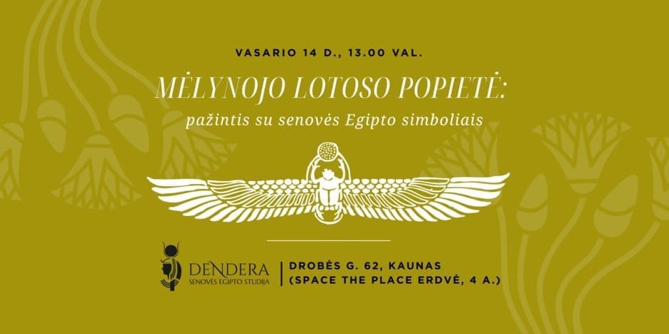 Pirkti bilietus Mėlynojo Lotoso Popietė: pažintis su senovės Egipto simboliais Kaunas, DROBĖS FABRIKAS - industrinis verslo centras Kaune Vasaris 14