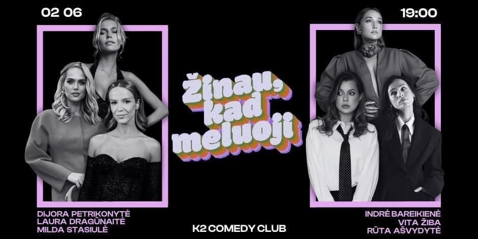 Pirkti bilietus ŽINAU, KAD MELUOJI | NAUJAS SEZONAS Vilnius, K2 Comedy Club Vasaris 06