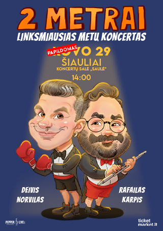 Pirkti bilietus 2 METRAI: Deivis Norvilas ir Rafailas Karpis | Šiauliai Šiauliai, Šiaulių koncertų salė Saulė Kovas 29