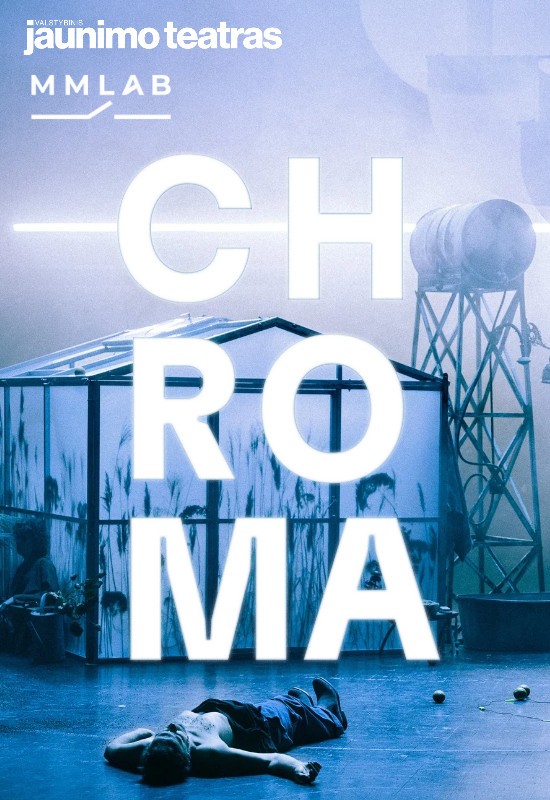 Pirkti bilietus CHROMA. Autoriai: Naubertas Jasinskas, Maksym Teteruk Vilnius, Valstybinis jaunimo teatras Balandis 25