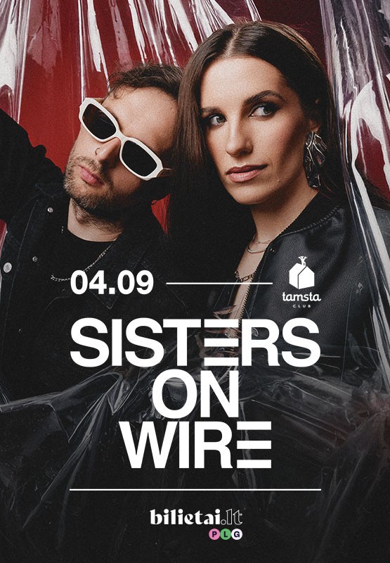 Pirkti bilietus Sisters On Wire | Tamsta | 04.09 Vilnius, TAMSTA muzikos klubas Balandis 09