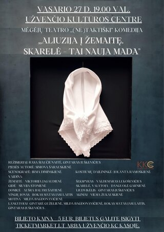 Pirkti bilietus Kelmės kultūros centro mėgėjų teatro„(Ne) Taktiški“ komedija  „Aliuzija į Žemaitę. Skarelė – tai nauja mada“ Užventis, Užvenčio kultūros centras Vasaris 27