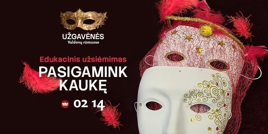 Pirkti bilietus Edukacinis užsiėmimas PASIGAMINK KAUKĘ Vilnius, Nacionalinis muziejus Lietuvos Didžiosios Kunigaikštystės valdovų rūmai Vasaris 14