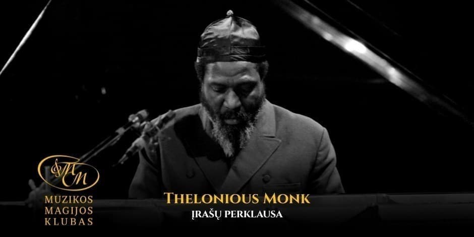Pirkti bilietus Thelonious Monk | įrašų perklausa Vilnius, Muzikos magijos klubas Kovas 15