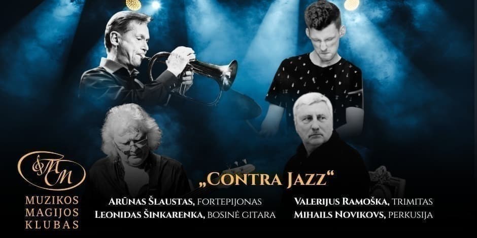 Buy tickets Contra Jazz | A. Šlaustas, V. Ramoška, L. Šinkarenka ir M. Novikovs Vilnius, Muzikos magijos klubas March 26