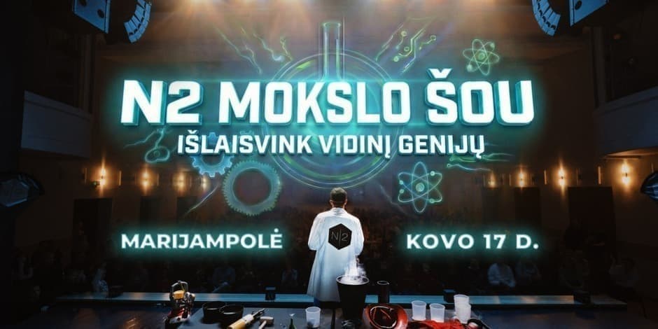 Pirkti bilietus N2 MOKSLO ŠOU MARIJAMPOLĖJE Marijampolė, Marijampolės kultūros centras Kovas 17
