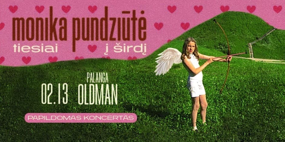 Pirkti bilietus Monika Pundziūtė - TIESIAI Į ŠIRDĮ | Papildomas | OLDMAN Palanga Palanga, OLDMAN Palanga Vasaris 13