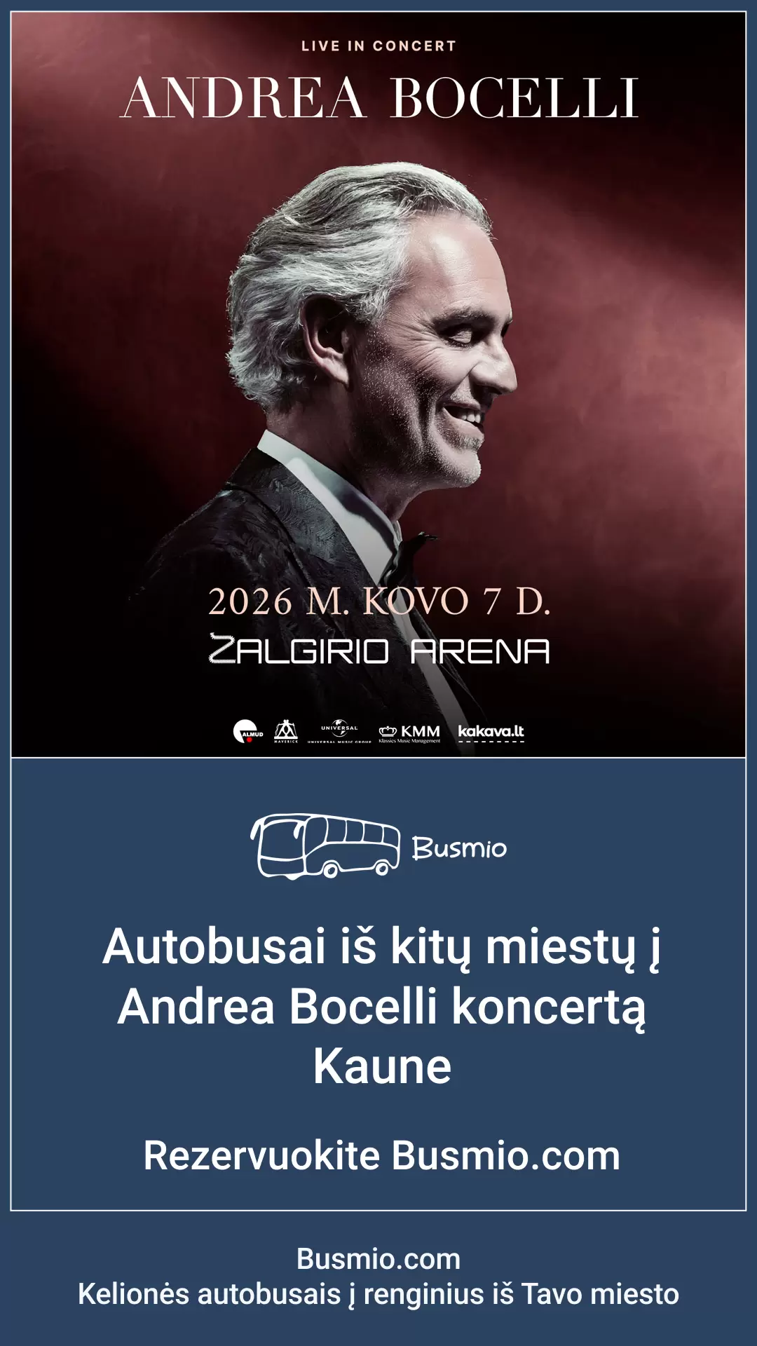 Buy tickets Autobusas į Andrea Bocelli koncertą Kaune iš Vilniaus ir atgal Vilnius, Lietuvos nacionalinis operos ir baleto teatras March 07-08