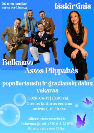 Buy tickets Grupės Belkanto ir Astos Pilypaitės populiariausių ir gražiausių dainų vakaras Utena, Utenos kultūros centras April 11