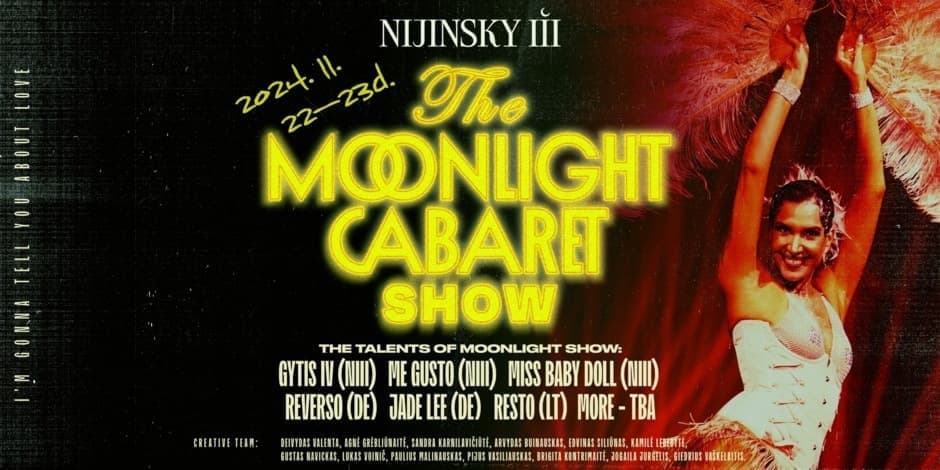 Pirkti bilietus THE MOONLIGHT CABARET SHOW | Friday (11.22) Vilnius, NIJINSKY III Lapkritis 22-23