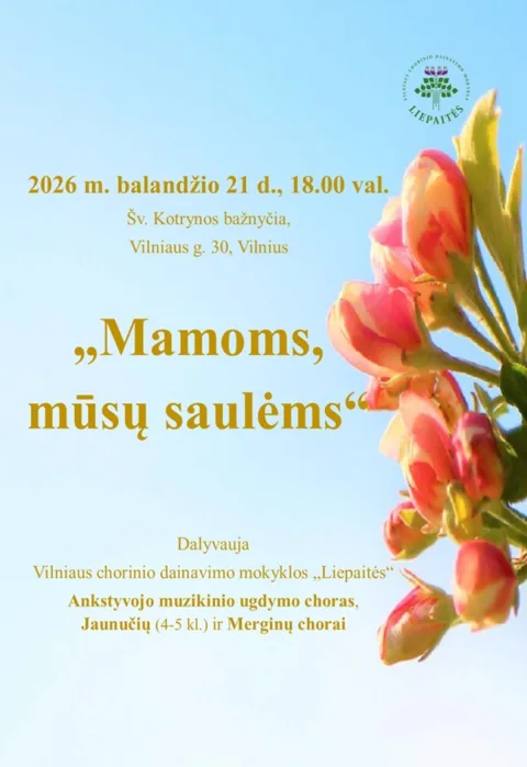 Pirkti bilietus „Mamoms, mūsų saulėms“ Vilnius, Šv. Kotrynos bažnyčia Balandis 21