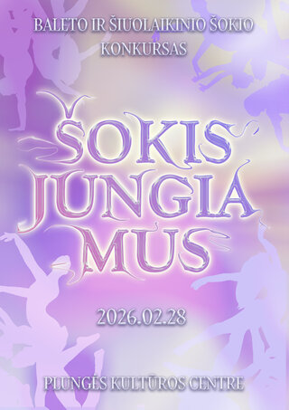 Pirkti bilietus Respublikinis baleto ir šiuolaikinio šokio konkursas „Šokis jungia mus 2026“ Plungė, Plungės kultūros centras Vasaris 28