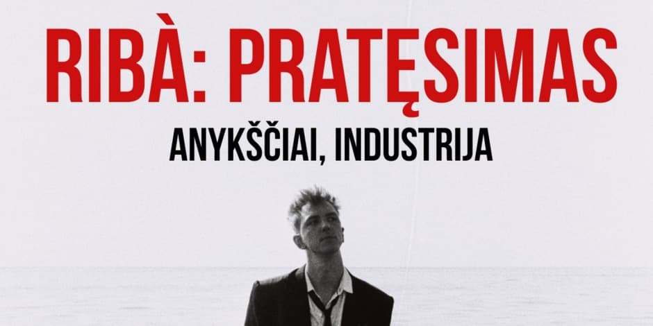 Buy tickets Kristijonas Ribaitis | RIBÀ: pratęsimas | Anykščiai Anykščiai, Industrija April 17
