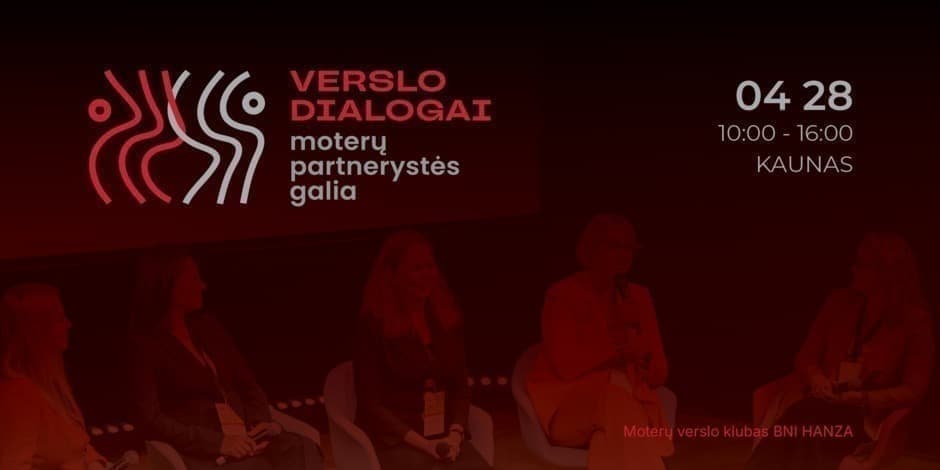 Pirkti bilietus VERSLO DIALOGAI: MOTERŲ PARTNERYSTĖS GALIA Kaunas, Kauno apskrities viešoji Ąžuolyno biblioteka Balandis 28