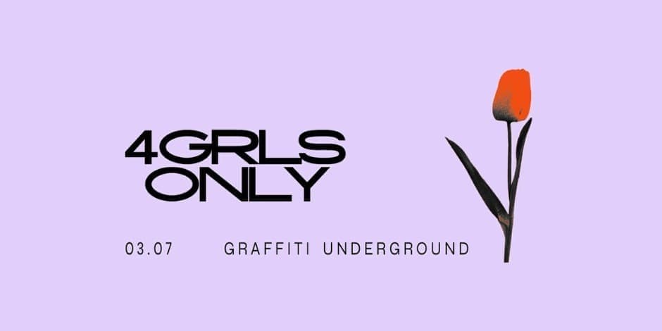 Купить билеты 4GRLS ONLY Vol. 3 Kaunas, Graffiti Underground Kaunas Март 07