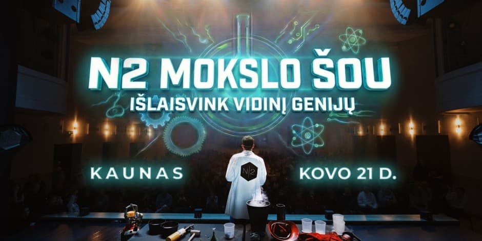 Pirkti bilietus N2 MOKSLO ŠOU KAUNE: Antras seansas Kaunas, Kauno kultūros centras Kovas 21