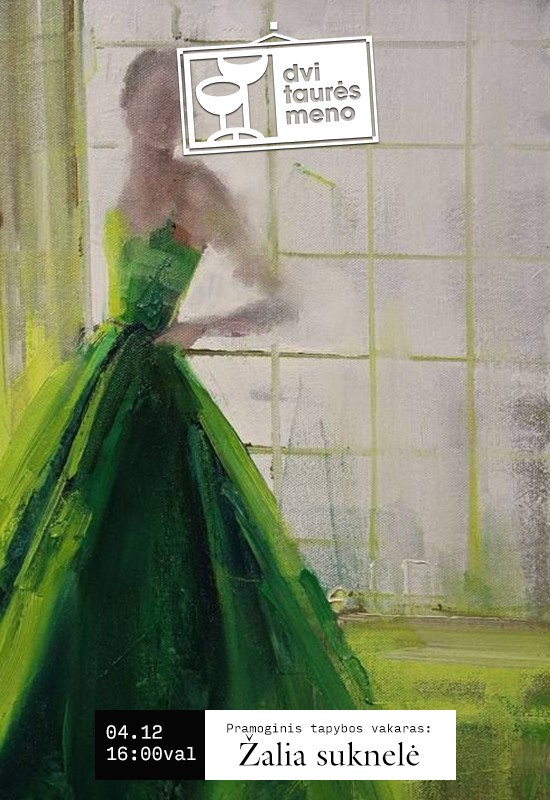 Pirkti bilietus Tapybos vakaras: Žalia suknelė Vilnius, Dvi taurės meno tapybos studija - dvaras Balandis 12