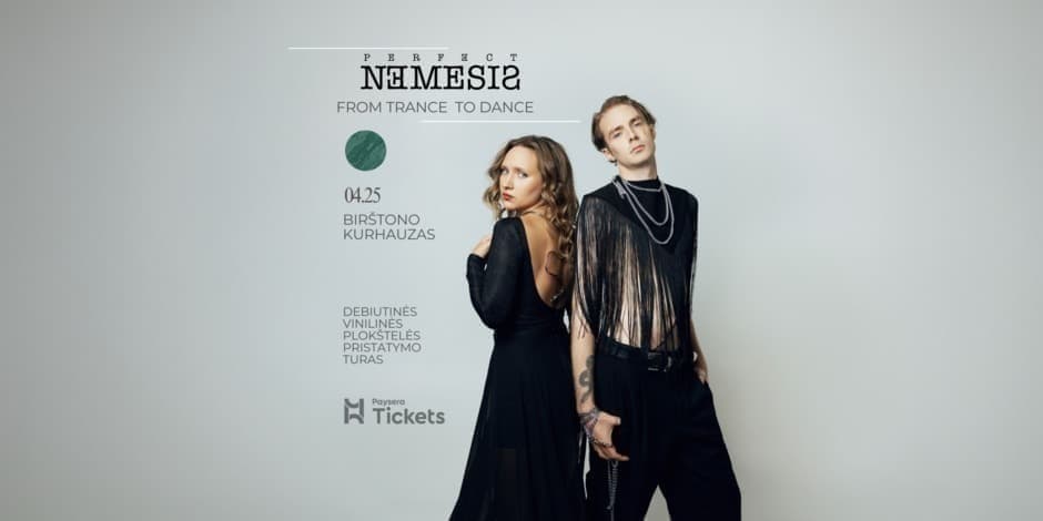 Pirkti bilietus 04.25 Birštonas | Perfect Nemesis: From Trance To Dance | Debiutinio albumo pristatymas Birštonas, Kurhauzas Balandis 25