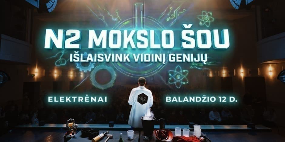Купить билеты N2 MOKSLO ŠOU ELEKTRĖNUOSE Elektrėnai, Elektrėnų kultūros centras Апрель 12
