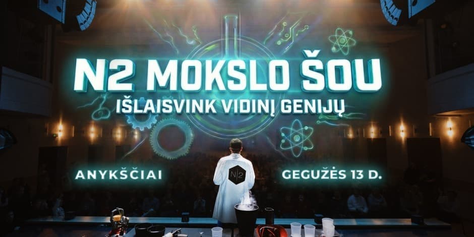 Buy tickets N2 MOKSLO ŠOU ANYKŠČIUOSE Anykščiai, Anykščių kultūros centras May 13
