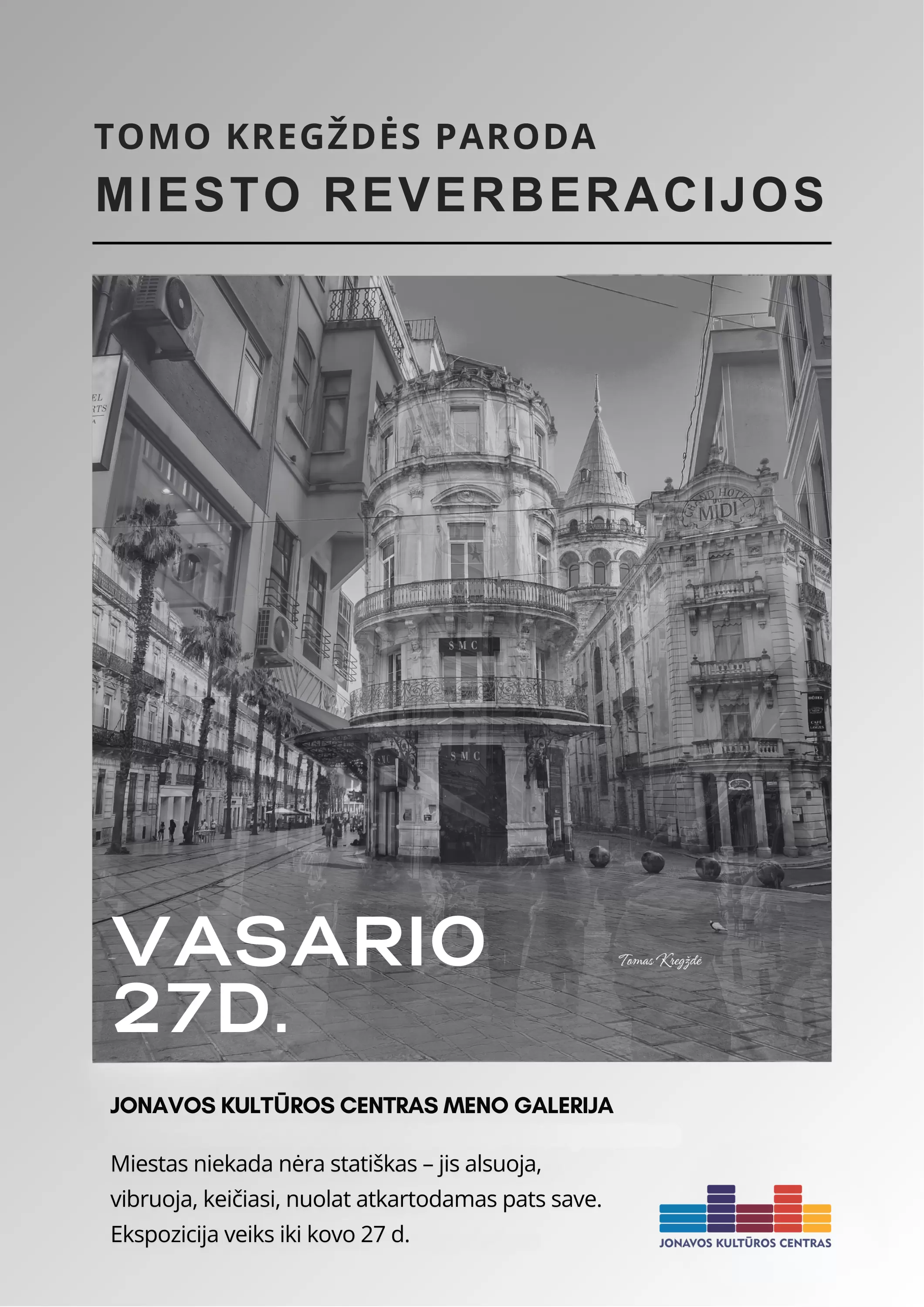 Pirkt biļetes Tomo Kregždės personalinė paroda „MIESTO REVERBERACIJOS“ Jonava, Jonavos kultūros centras Februāris 27 - Marts 27