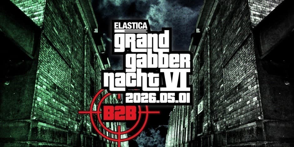 Pirkti bilietus Grand Gabber Nacht VI Vilnius, Elastica Gegužė 01
