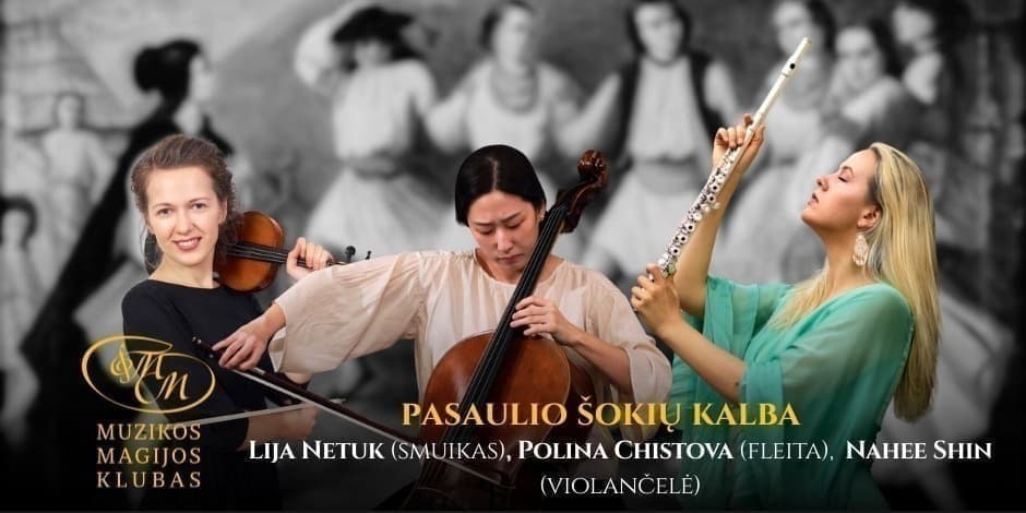 Купить билеты Pasaulio šokių kalba | Lija Netuk, Polina Chistova ir Nahee Shin Vilnius, Muzikos magijos klubas Июнь 07