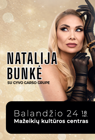 Pirkti bilietus Natalija Bunkė su gyvo garso grupe | Mažeikiai Mažeikiai, Mažeikių kultūros centras Balandis 24