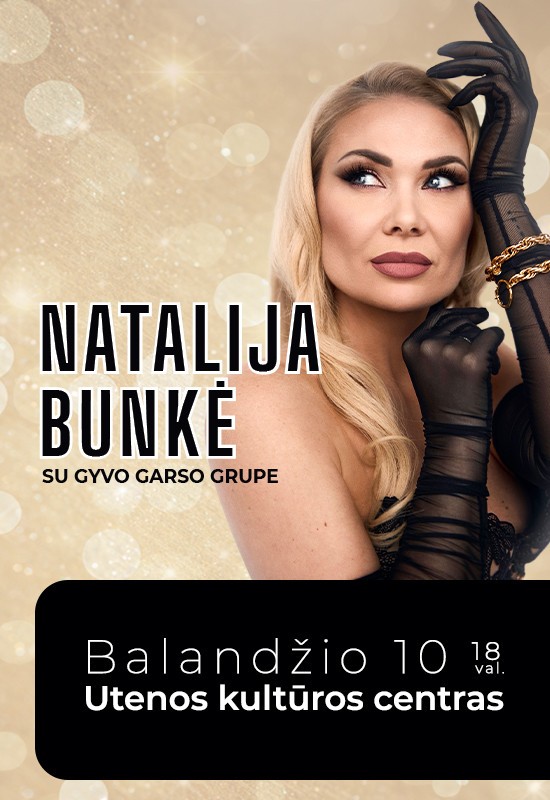Buy tickets Natalija Bunkė su gyvo garso grupe | Utena Utena, Utenos kultūros centras April 10
