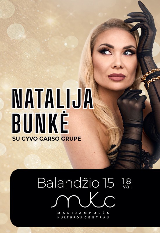 Pirkt biļetes Natalija Bunkė su gyvo garso grupe | Marijampolė Marijampolė, Marijampolės kultūros centras Aprīlis 15