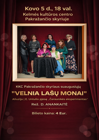 Pirkti bilietus Kelmės kultūros centro Pakražančio skyriaus suaugusiųjų dramos kolektyvo spektaklis „Velnia lašų monai“ aliuzija į E. Untulio pjesę „Cieraunikes eksperments“ Pakražantis, Kelmės kultūros centro Pakražančio skyrius Kovas 05