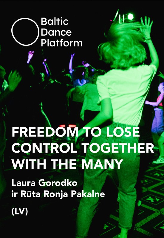 Pirkt biļetes Laura Gorodko, Rūta Ronja Pakalne (LV) - FREEDOM TO LOSE CONTROL TOGETHER WITH THE MANY Vilnius, Lietuvos nacionalinis dramos teatras Aprīlis 22