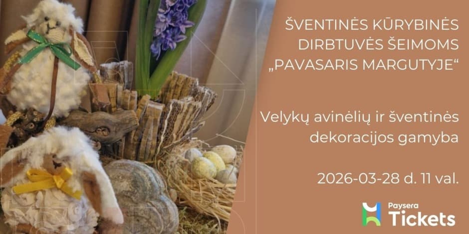 Pirkti bilietus Velykų avinėlių ir šventinėsdekoracijos gamyba Vilnius, Naujosios Vilnios kultūros centras Kovas 28