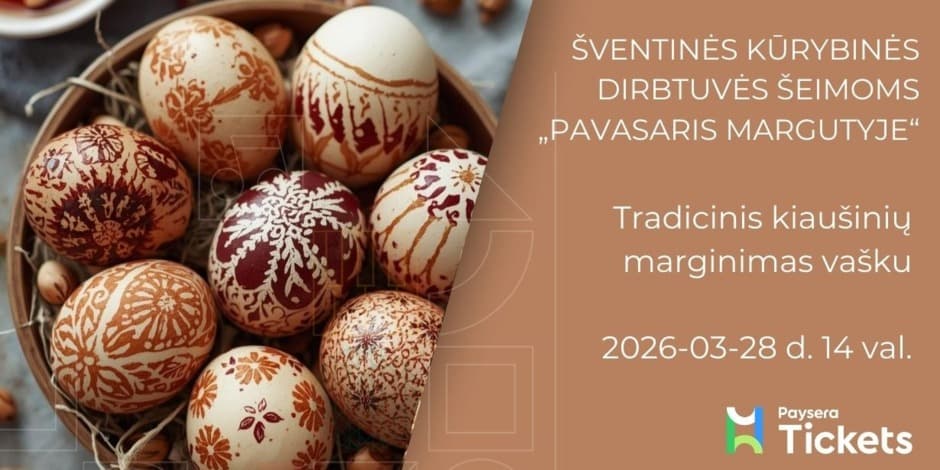 Buy tickets Tradicinis kiaušinių marginimas vašku Vilnius, Naujosios Vilnios kultūros centras March 28