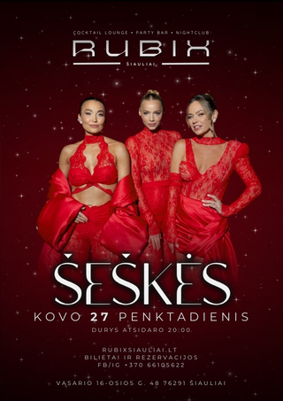 Pirkti bilietus ŠEŠKĖS | RUBIX Vasario 16-osios g. 48, Šiauliai, Rubix klubas Kovas 27