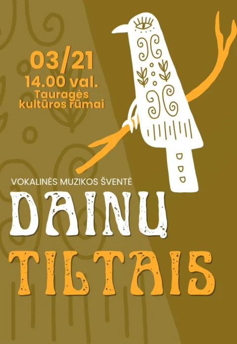 Pirkt biļetes Vokalinės muzikos šventė DAINŲ TILTAIS Tauragė, Tauragės kultūros rūmai Marts 21