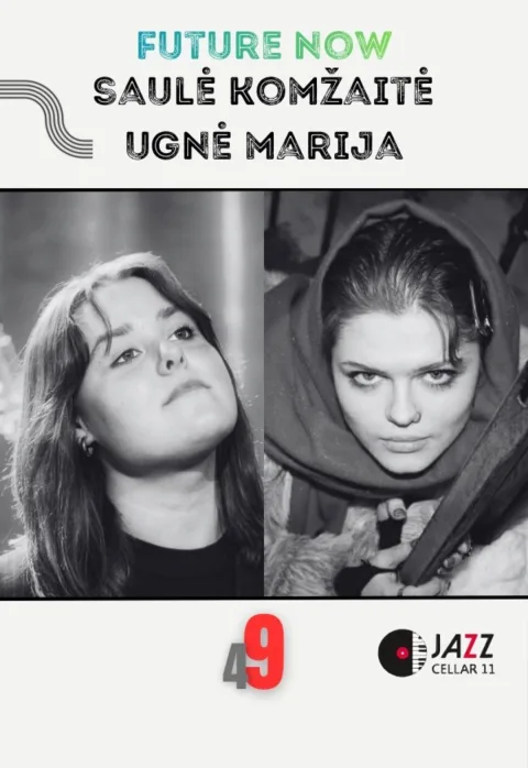 Pirkti bilietus Future Now: Saulė Komžaitė / Ugnė Marija Vilnius, Jazz Cellar 11 Balandis 09