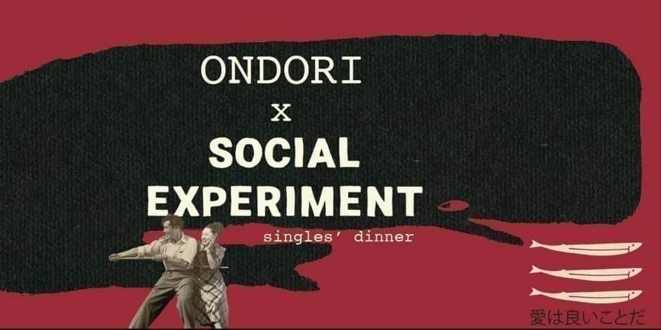 Buy tickets SINGLES' DINNER by Social Experiment | Ondori Vilnius, ONDORI IZAKAYA April 22