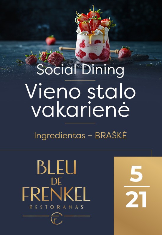 Pirkti bilietus Vieno stalo vakarienė | Braškė | Šiauliai Šiauliai, Restoranas BLEU DE FRENKEL Gegužė 21
