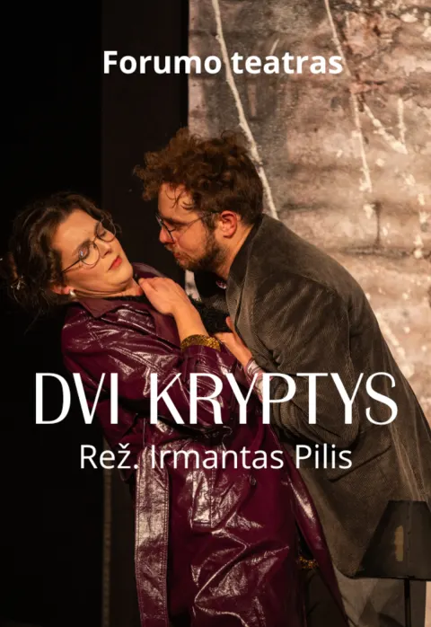 Buy tickets Panevėžio teatras „Menas“ | Teatro dienai skirtas spektaklis „DVI KRYPTYS“ rež. Irmantas Pilis Panevėžys, Panevėžio teatras MENAS March 27