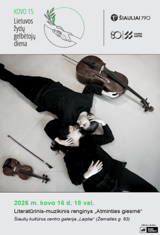 Pirkti bilietus Lietuvos žydų gelbėtojų dienai skirtas literatūrinis-muzikinis renginys „Atminties giesmė“ Šiauliai, Šiaulių kultūros centro galerija „Laiptai“ Kovas 16