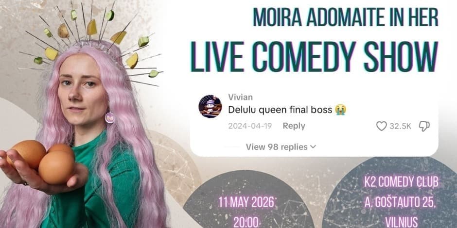 Купить билеты Moira Adomaite Comedy Special Delulu Queen Final Boss Vilnius, K2 Comedy Club Май 11