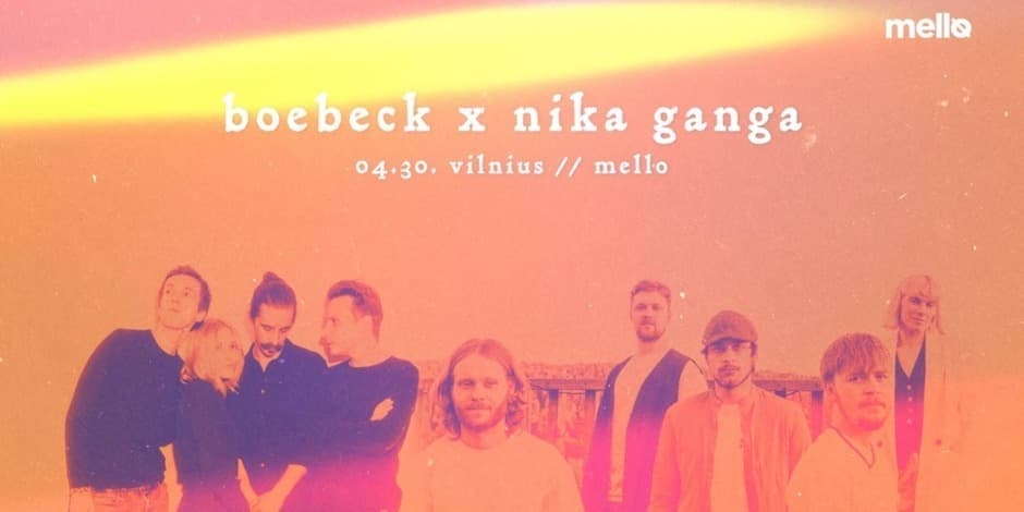 Pirkti bilietus boebeck (HU) x Nika Ganga (LT) @Mellø 04/30 Vilnius, Mello Balandis 30